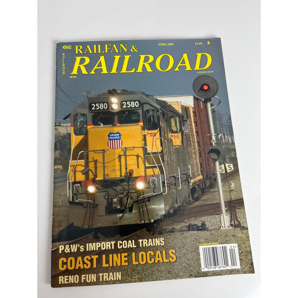 Railfan & Railroad Magazine April 2006 Union Pacific Coal Trains Reno Fun Train